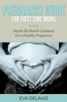 Pregnancy Guide For First Time Moms