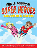 Fun & Magical Super Heroes Coloring Book