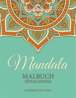 Mandala Malbuch Erwachsene (German Edition)