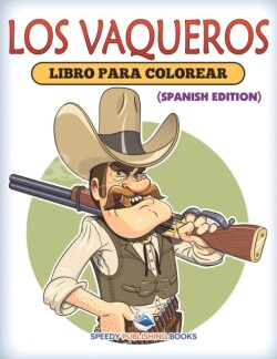 Vaqueros Libro Para Colorear (Spanish Edition)