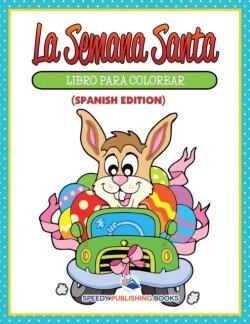 Semana Santa Libro Para Colorear (Spanish Edition)