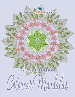 Colorear Mandalas (Spanish Edition)