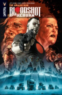 Bloodshot Reborn Volume 3: The Analog Man