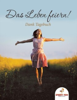 Leben feiern! Dank-Tagebuch (German Edition)