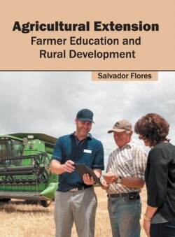 Agricultural Extension: Farmer Education and Rural Development