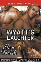 Wyatt's Laughter [Paranormal Wars