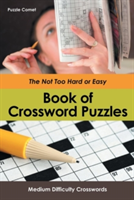 Not Too Hard or Easy Book of Crossword Puzzles
