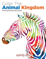 Color The Animal Kingdom Adult Coloring Books Nature Edition