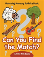 Can You Find the Match? Matching Memory Activity Book