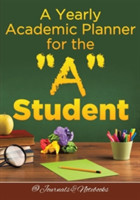 Yearly Academic Planner for the "A" Student