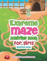 Extreme Maze Activity Book for Girls Activity Book