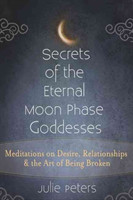 Secrets of the Eternal Moon Phase Goddesses