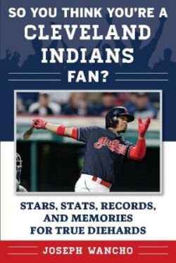 So You Think You're a Cleveland Indians Fan?