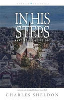 In His Steps – What Would Jesus Do?
