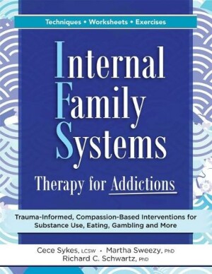 Internal Family Systems Therapy for Addictions