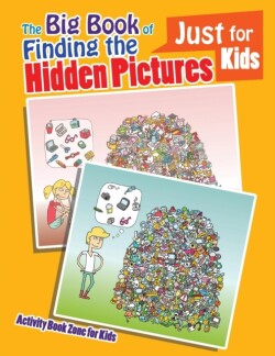 Big Book of Finding the Hidden Pictures Just for Kids