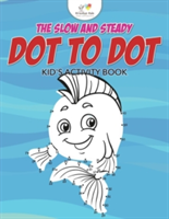 Slow and Steady Dot to Dot Kid's Activity Book