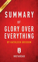 Summary of Glory Over Everything by Kathleen Grissom Includes Analysis