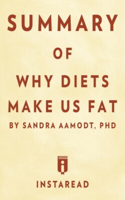 Summary of Why Diets Make Us Fat