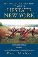 Ten Exciting Historic Sites to Visit in Upstate New York