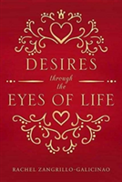 Desires Through the Eyes of Life