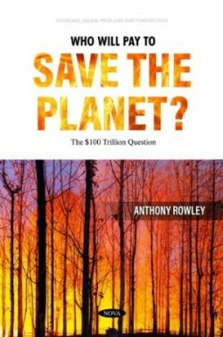 Who Will Pay to Save the Planet? The �100 Trillion Question