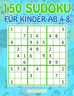150 Sudoku für Kinder ab 4 - 8