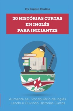 30 Histórias Curtas em Inglês para Iniciantes Aumente seu Vocabulario de Ingles Lendo e Ouvindo Historias Curtas