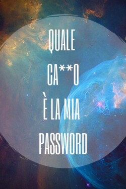 Quale ca**o e la mia password