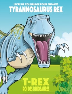 Livre de coloriage pour enfants Tyrannosaurus rex (T-rex), roi des dinosaures