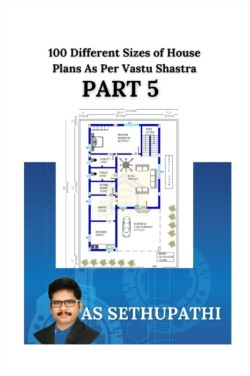 100 Different Sizes of House Plans As Per Vastu Shastra