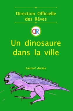 dinosaure dans la ville (Direction Officielle des R�ves - Vol.2) (Poche/Couleurs)