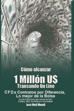 Como Alcanzar U$ 1 Millon de Dolares Transando Online