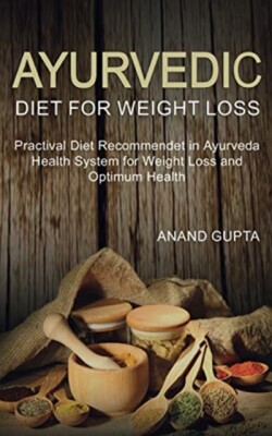 Ayurvedic Diet for Weight Loss