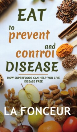 Eat to Prevent and Control Disease (Full Color Print)