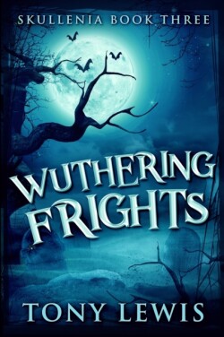 Wuthering Frights (Skullenia Book 3)