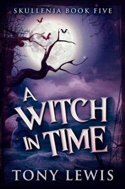 Witch In Time (Skullenia Book 5)