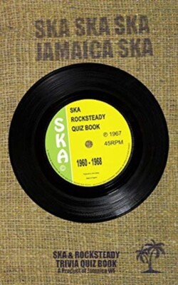 Ska Rocksteady Quiz Book 1960-1968