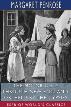 Motor Girls Through New England; or, Held by the Gypsies (Esprios Classics)