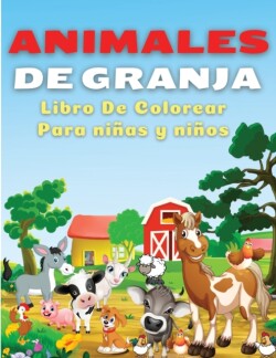 Animales De Granja, Libro de Colorear Para Ninos y Ninas