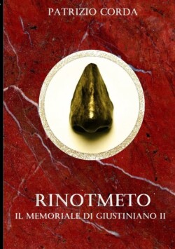 Rinotmeto. Il Memoriale di Giustiniano II