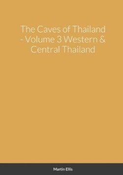 Caves of Western & Central Thailand