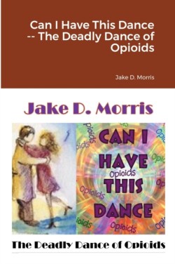 Can I Have This Dance -- The Deadly Dance of Opioids