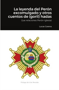 Leyenda del Perón excomulgado y otros cuentos de (goril)hadas.