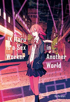 JK Haru is a Sex Worker in Another World