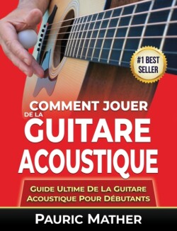 Comment Jouer De La Guitare Acoustique