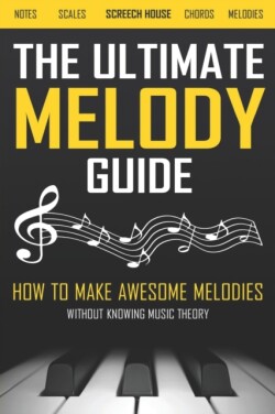 Ultimate Melody Guide
