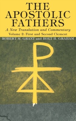 Apostolic Fathers, A New Translation and Commentary, Volume II