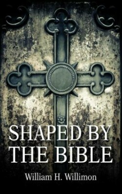 Shaped by the Bible