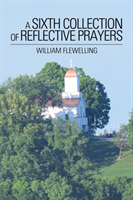 Sixth Collection of Reflective Prayers